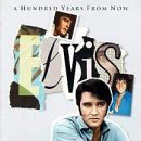 Essential Elvis Vol.4: a Hundred Years from Now