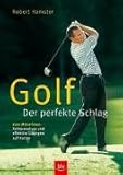 Golf: Der perfekte Schlag