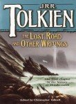 The Lost Road and Other Writings (Language and Legend Before The Lord of the Rings)