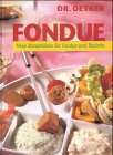 Fondue. Neue Rezeptideen f&uuml;r Fondue und Raclette.