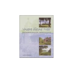 Unsere kleine Welt: Niederrheinische Impressionen