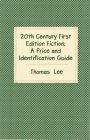  : 20th Century First Edition Fiction: A Price and Identification Guide--The Complete Guide for Collectors of Used Books
