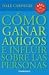 Como Ganar Amigos E Influir Sobre las Personas / How to Win Friends and Influence People (Paperback)