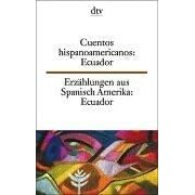 Erz�hlungen aus Spanisch Amerika: Ecuador / Cuentos hispanoamericanos.