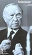 Adenauer, Konrad: Mit Selbstzeugnissen und Bilddokumenten