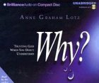 Why? Trusting God When You Don't Understand