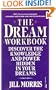 The Dream Workbook : Discover the Knowledge and Power Hidden in Your Dreams