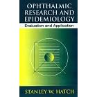 Ophthalmic Research and Epidemiology: Evaluation and Application by Stanley Hatch