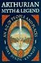Arthurian Myth and Legend: An A-Z of People and Places