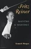 Product details for Fritz Reiner, Maestro and Martinet (Music in American Life)