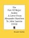 Book The Fate Of Major Andre: A Letter From Alexander Hamilton To John Laurens (1916)