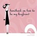 Handbook on How to Be My Boyfriend