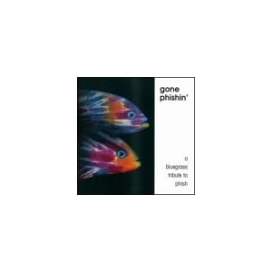 Gone Phishin Bluegrass Tribute to Phish by Gone Phishin'-Bluegrass Tribute to Phish (Audio CD - 2000)