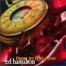 Hear in the Now by Ed Hamilton