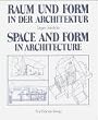 Raum und Form in der Architektur. Space and Form in Architecture: �ber den behutsamen Umgang mit der Vergangenheit. Deutsch und Englisch