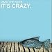 Its Crazy