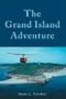 The Grand Island Adventure