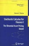 Stochastic Calculus for Finance I: The Binomial Asset Pricing Model (Springer Finance) 1st (first) edition