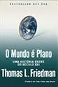 Mundo &eacute; Plano: uma Breve Hist&oacute;ria do S&eacute;culo XXI, O