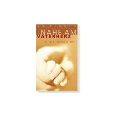 Nahe am Vaterherz