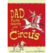 Dad Runs Away with the Circus