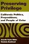 Preserving Privilege: California Politics, Propositions, and People of Color