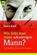 Wie liebt man einen schwierigen Mann?