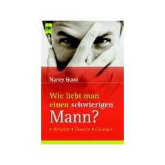 Wie liebt man einen schwierigen Mann?