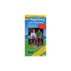ADFC Regionalkarten, Augsburg: Von der Donau bis zum Ammersee und Augsburgs westliche W�lder. Die neue gro�e Radwanderkarte. Alle Radtouren f�r ... des Allgemeinen Deutschen Fahrrad-Club e.V
