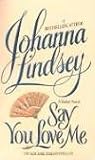 Say You Love Me (Malory Novels)