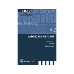 MARKT Lexikon Wirtschaft. Fachbegriffe von A bis Z - einfach und verst�ndlich erkl�rt.
