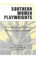 Southern Women Playwrights: New Essays in History and Criticism Book Image
