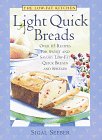 Light Quick Breads: Over 65 Recipes for Sweet and Savory Low-Fat Quick Breads and Spreads