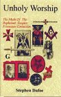 Unholy Worship? The Myth of the Baphomet, Templar, Freemason connection