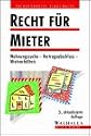 Recht f&uuml;r Mieter. Wohnungssuche, Vertragsabschlu&szlig;, Mietverh&auml;ltnis