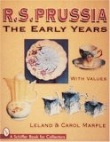 R.S. Prussia: The Early Years (Schiffer Book for Collectors)