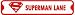  : SUPERMAN LANE hero cartoon street sign
