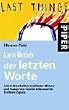 Lexikon der letzten Worte: Letzte Botschaften ber�hmter M�nner und Frauen von Konrad Adenauer bis Emiliano Zapata