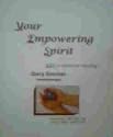Your Empowering Spirit: Yes to Quantum Healing (book and training cd)