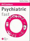 Psychiatrie fast - der 4th Crashkurs - Steffen Gr&uuml;ner
