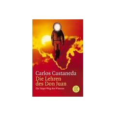 Die Lehren des Don Juan. Ein Yaqui-Weg des Wissens