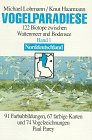 Vogelparadiese, Bd.1, Norddeutschland und Berlin - Michael Lohmann, Knut Haarmann
