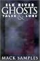 Elk River Ghost, Tales, and Lore