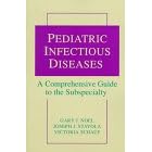 Pediatric Infectious Diseases: A Comprehensive Guide to the Subspecialty by  Gary J. Noel, Joseph J. Stavola, and Victoria Schauf