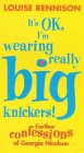 It's Ok, I'm Wearing Really Big Knickers! (Confessions of Georgia Nicolsn)
