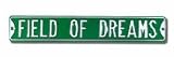 Steel Street Sign: FIELD OF DREAMS