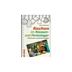 Kochen im Klassenlager und Ferienlager