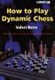 How to Play Dynamic Chess