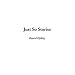 Just So Stories