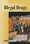 Current Controversies - Illegal Drugs (hardcover edition)